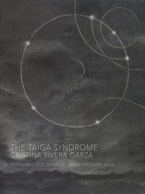 Title details for The Taiga Syndrome by Cristina Rivera Garza - Wait list